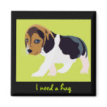 I Need a Hug Dog Magnet