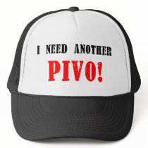 I Need Another Pivo! - Czech Beer! hats by eurogirl969 I Need Another Pivo! - Czech Beer! hats