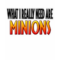 I Need Minions Shirt