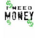 I Need Money 2 P t-shirts by Method77 I Need Money 2 P t-shirts