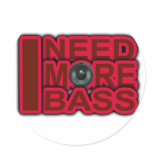 I NEED MORE BASS-Dubstep-DnB-DJ-Hip Hop-Club stickers