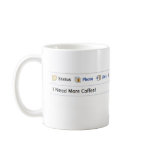 "I Need More Coffee!" New Facebook Status Coffee Mug
