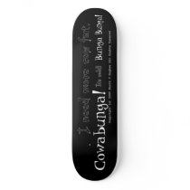 I need more cow fart. Cowabunga! It's cold! Skate Deck