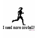 I need more cowbell - Woman Running t-shirts
