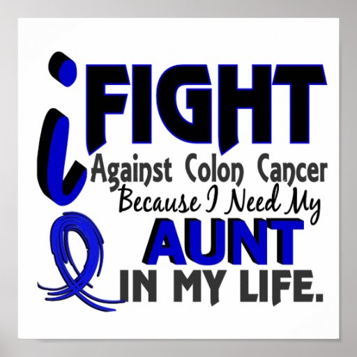 I Need My Aunt Colon Cancer Posters