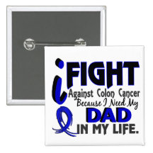I Need My Dad Colon Cancer Button