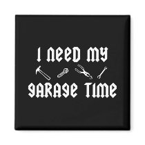 I need my garage time magnets by Just2Cute I need my garage time magnets