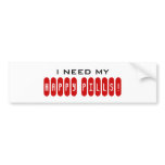 I need my HAPPY PILLS bumper sticker