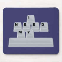 I Need My Space mousepads