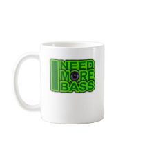 I NEED RE BASS green -Dubstep-DnB-Hip Hop-Crunk Mug