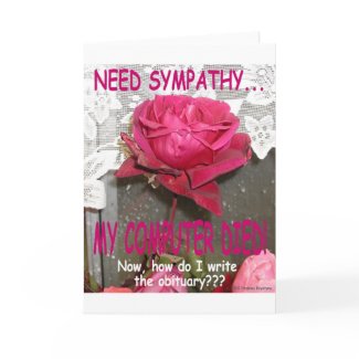 I NEED SYMPATHY... MY COMPUTER DIED card