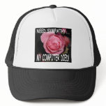 I NEED SYMPATHY... MY COMPUTER DIED MESH HAT
