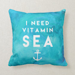 I Need Vitamin Sea Teal Watercolor Quote Pillow