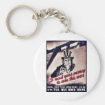 I Need Your Money To Win This War Keychain