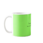 I never have a bad day... Mug
