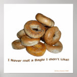 I Never met a bagle I didn't Like! Posters