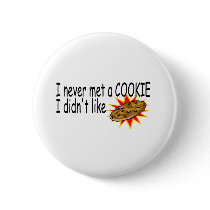 I Never Met A Cookie I Didn't Like Button