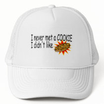 I Never Met A Cookie I Didn't Like Trucker Hat