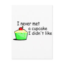 I Never Met A Cupcake I Didn't Like Postcards