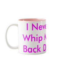 I Never Met A Whip My slave's Back Didn't Like mugs by Female_Supremacy I Never Met A Whip My slave's Back Didn't Like mugs