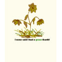 "I never said I had a green thumb" shirt