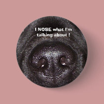 , I NOSE what I'm talking about ! buttons