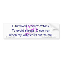I now run when my wife calls. bumper sticker