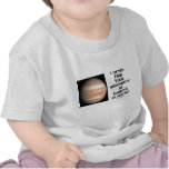 I Often Find Your Arguments As Gaseous As Jupiter Shirts