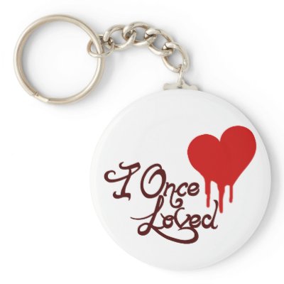 I Once Loved keychains