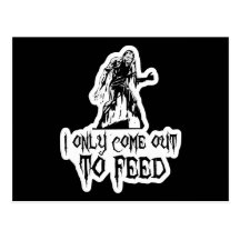 I Only Come Out To Feed Zombie Postcard
