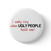 I Only Cry Ugly buttons by worldsfair I Only Cry Ugly buttons