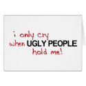 I Only Cry Ugly cards