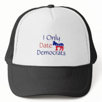 I Only Date Democrats hats
