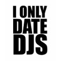 I Only Date DJs t-shirts