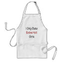 I Only Date Extra Hot Girls aprons