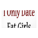 I Only Date Fat Girls photo cards