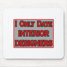 I Only Date Interior Designers Mouse Pad