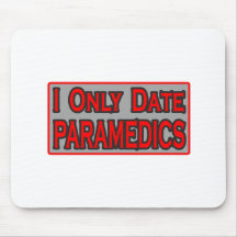 I Only Date Paramedics Mousepads