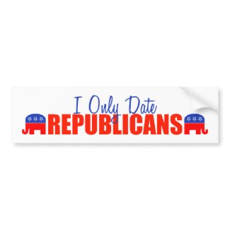 I Only Date Republicans bumpersticker
