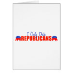 I Only Date Republicans Greeting Card