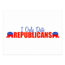 I Only Date Republicans Post Cards