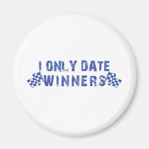 I Only Date Winners Magnets