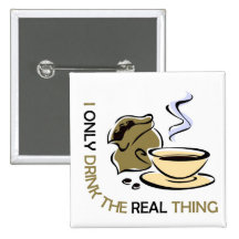 I only drink real coffee pin