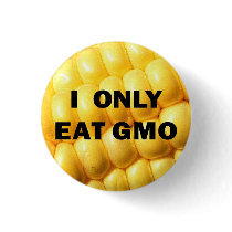 "I only eat GMO" Button