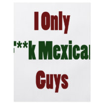 I Only Fuck Mexican Guys flyers