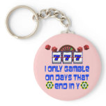 I ONLY GAMBLE ON DAYS THAT END IN Y KEY CHAIN
