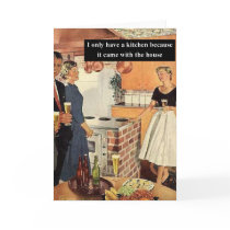 I Only Have A Kitchen Because... Card