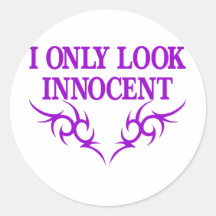 I Only Look Innocent Round Sticker