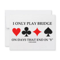 I Only Play Bridge On Days That End In "Y" invitations by wordsunwords I Only Play Bridge On Days That End In "Y" invitations