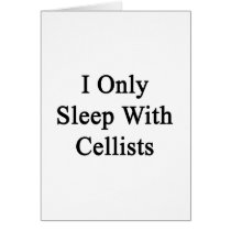 I Only Sleep With Cellists Cards